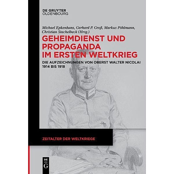 Geheimdienst und Propaganda im Ersten Weltkrieg / Zeitalter der Weltkriege Bd.18