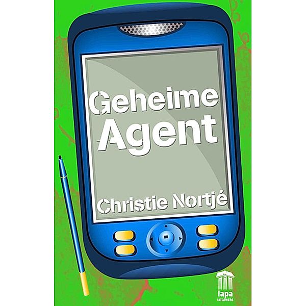 Geheime agent / LAPA Uitgewers, Christie Nortje
