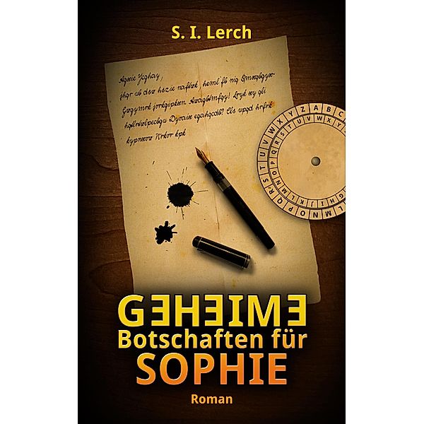 Geheime Botschaften für Sophie, S. I. Lerch