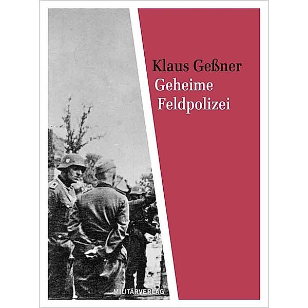 Geheime Feldpolizei, Klaus Geßner