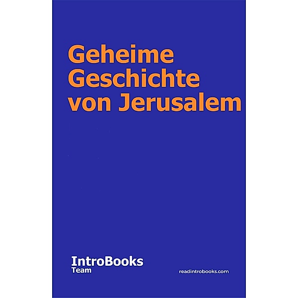 Geheime Geschichte von Jerusalem, IntroBooks Team