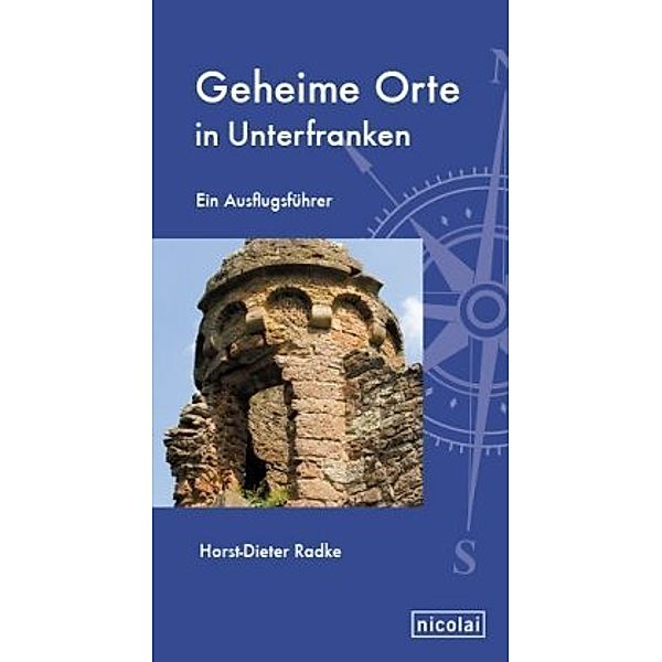 Geheime Orte in Unterfranken, Horst-Dieter Radke