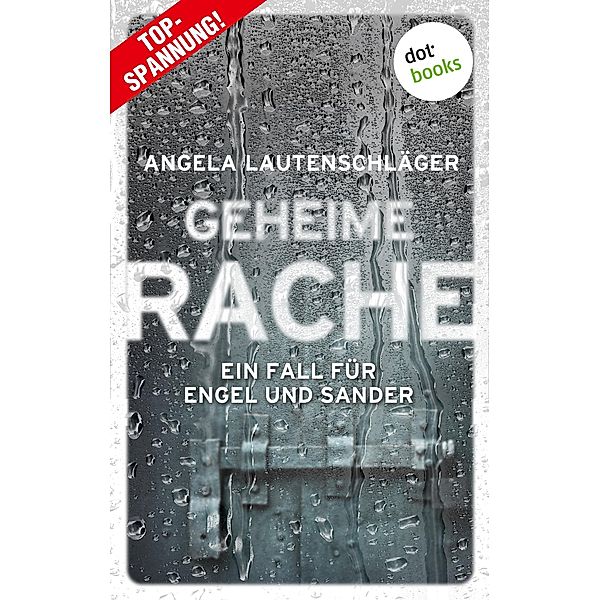 Geheime Rache / Ein Fall für Engel und Sander Bd.2, Angela Lautenschläger