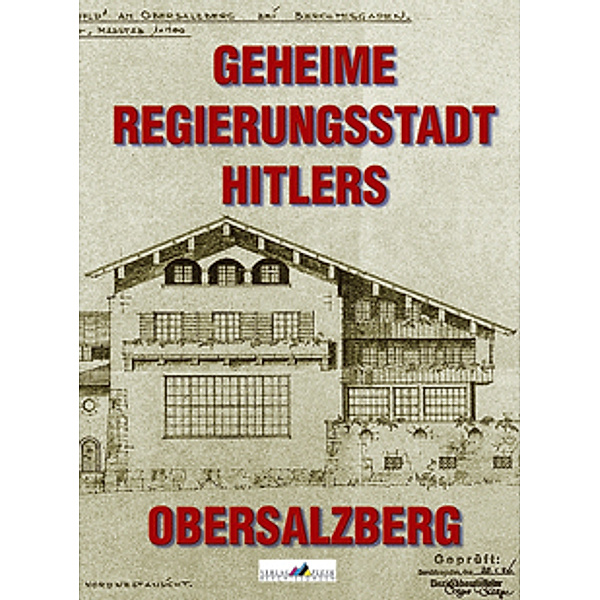 Geheime Regierungsstadt Hitlers - Obersalzberg, Bernhard Frank