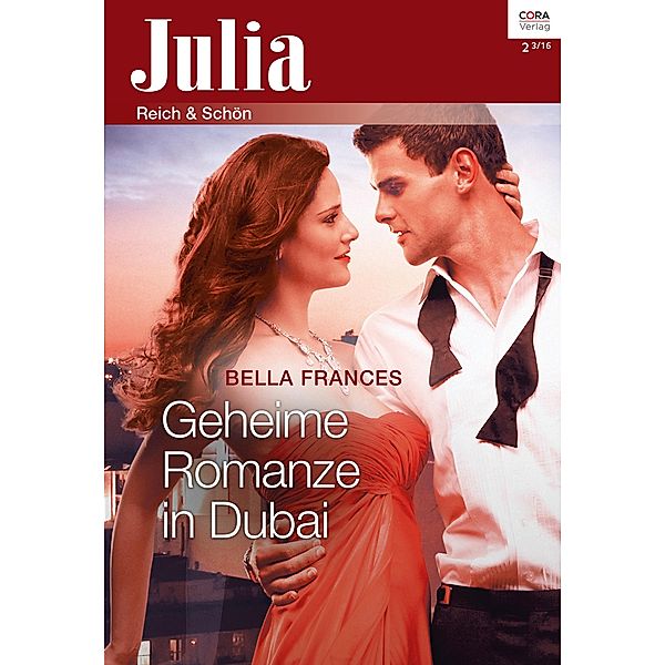 Geheime Romanze in Dubai / Julia (Cora Ebook) Bd.0002, Bella Frances