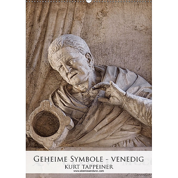 Geheime Symbole - Venedig (Wandkalender 2019 DIN A2 hoch), Kurt Tappeiner