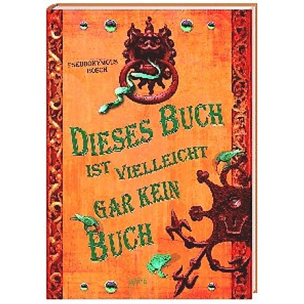 Geheimes Buch Band 4: Dieses Buch ist vielleicht gar kein Buch, Pseudonymous Bosch