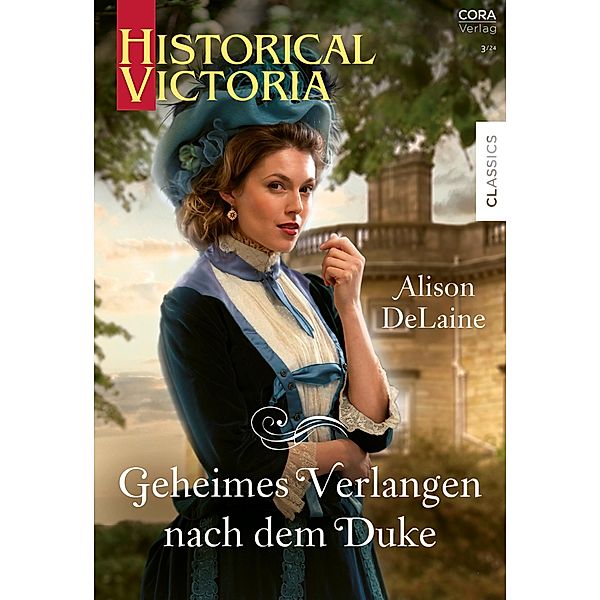 Geheimes Verlangen nach dem Duke / Historical Victoria Bd.74, Alison Delaine