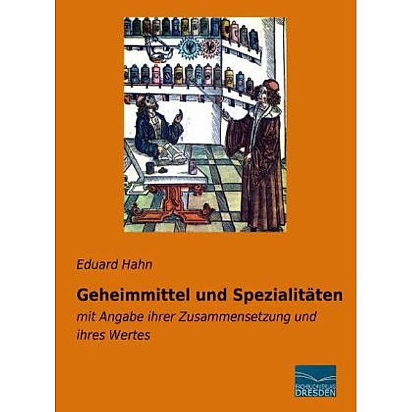 Geheimmittel und Spezialitäten, Eduard Hahn