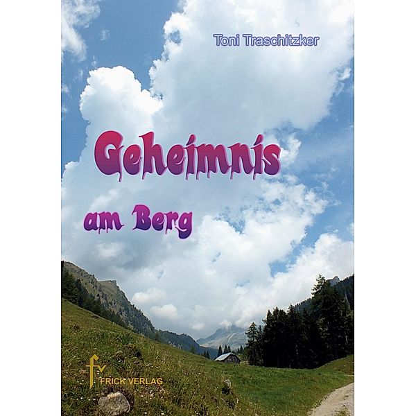 Geheimnis am Berg, Toni Traschitzker