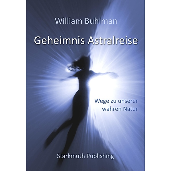 Geheimnis Astralreise, William Buhlman