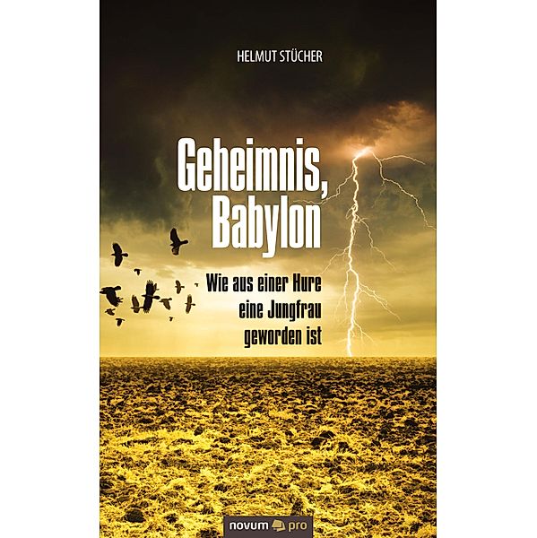 Geheimnis, Babylon - Wie aus einer Hure eine Jungfrau geworden ist, Helmut Stücher