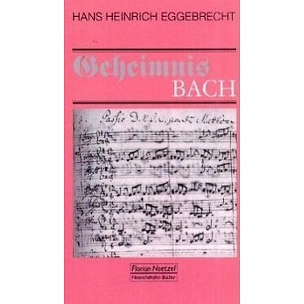 Geheimnis Bach, Hans H Eggebrecht