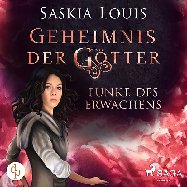 Geheimnis der Götter - 1 - Geheimnis der Götter. Funke des Erwachens (Ungekürzt), Saskia Louis