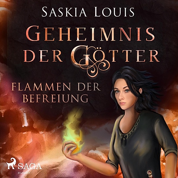 Geheimnis der Götter - 2 - Geheimnis der Götter. Flammen der Befreiung (Ungekürzt), Saskia Louis