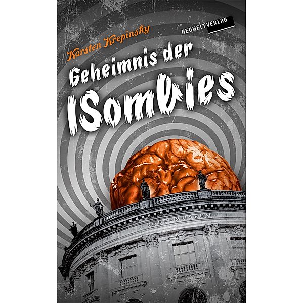 Geheimnis der ISombies / ISombies Bd.5, Karsten Krepinsky