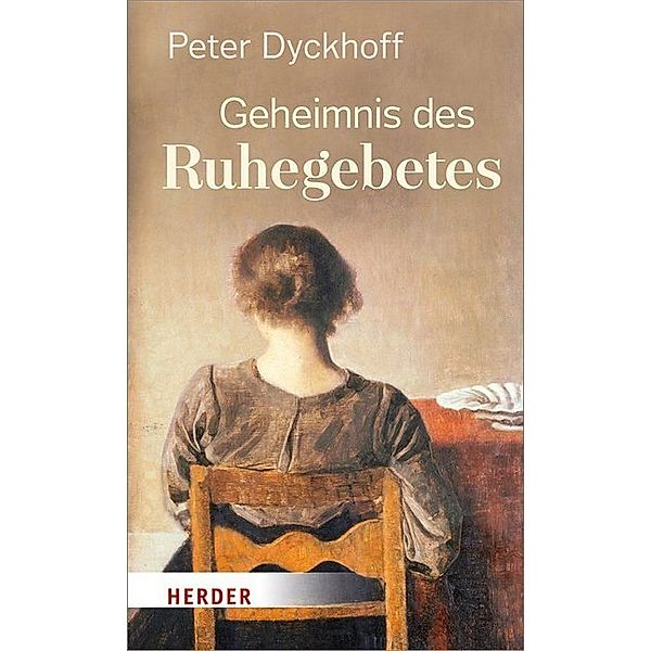 Geheimnis des Ruhegebetes, Peter Dyckhoff