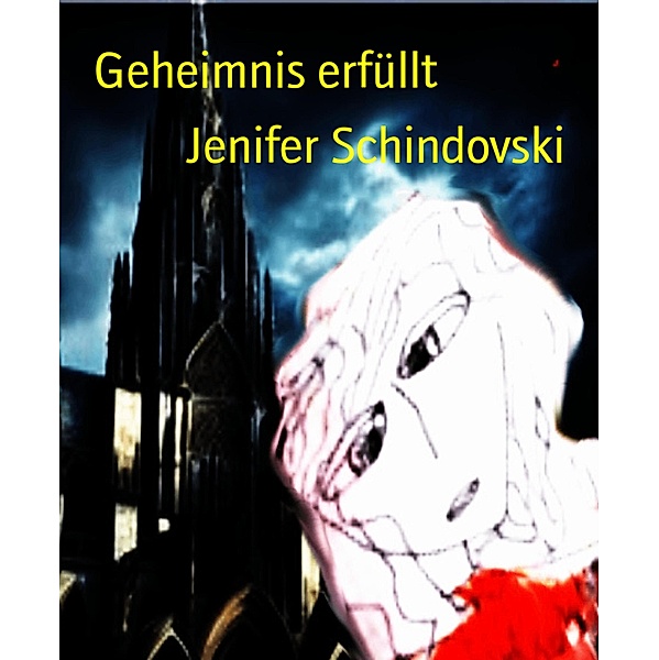 Geheimnis erfüllt, Jenifer Schindovski
