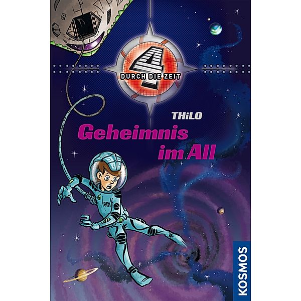 Geheimnis im All / 4 durch die Zeit Bd.4, Thilo