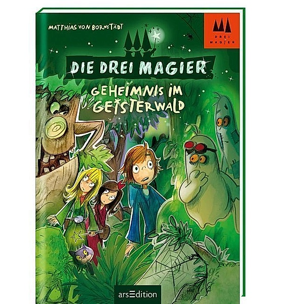 Geheimnis im Geisterwald / Die drei Magier Bd.2, Matthias von Bornstädt
