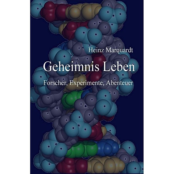 Geheimnis Leben, Heinz Marquardt