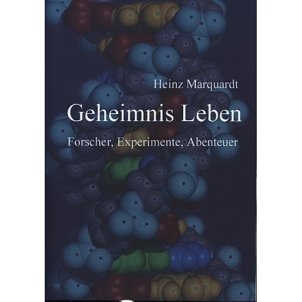 Geheimnis Leben, Heinz Marquardt