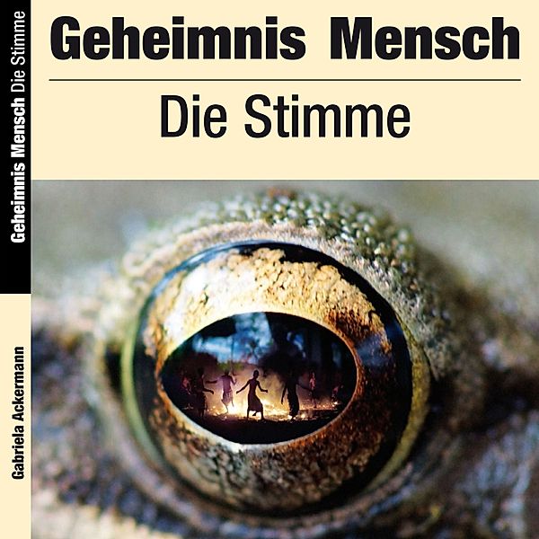 Geheimnis Mensch: Die Stimme, Gabriela Ackermann