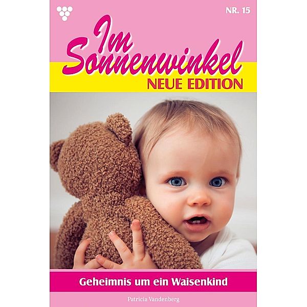 Geheimnis um ein Waisenkind / Im Sonnenwinkel - Neue Edition Bd.15, Patricia Vandenberg