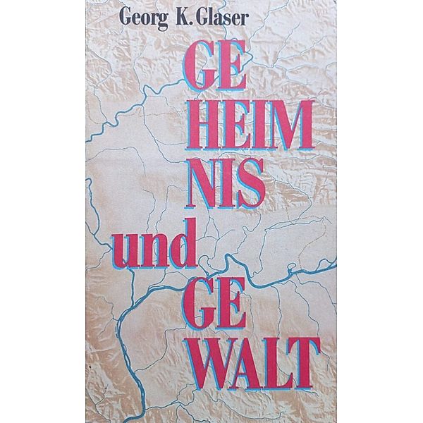 Geheimnis und Gewalt, Georg K. Glaser