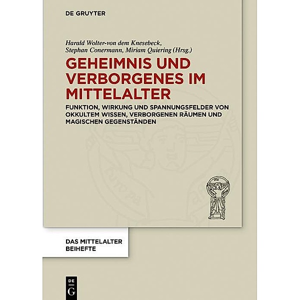 Geheimnis und Verborgenes im Mittelalter / Das Mittelalter. Perspektiven mediävistischer Forschung. Beihefte
