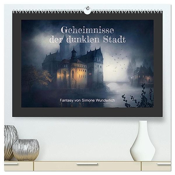 Geheimnisse der dunklen Stadt (hochwertiger Premium Wandkalender 2024 DIN A2 quer), Kunstdruck in Hochglanz, Simone Wunderlich