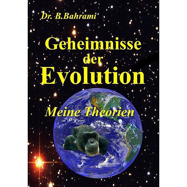 Geheimnisse der Evolution, Bahram Bahrami