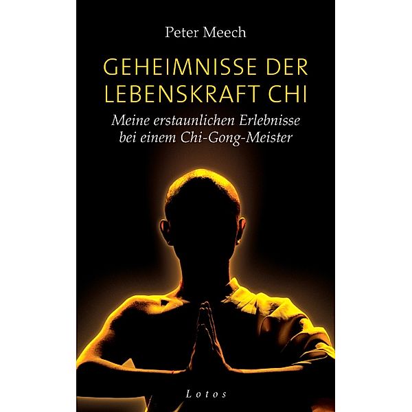 Geheimnisse der Lebenskraft Chi, Peter Meech