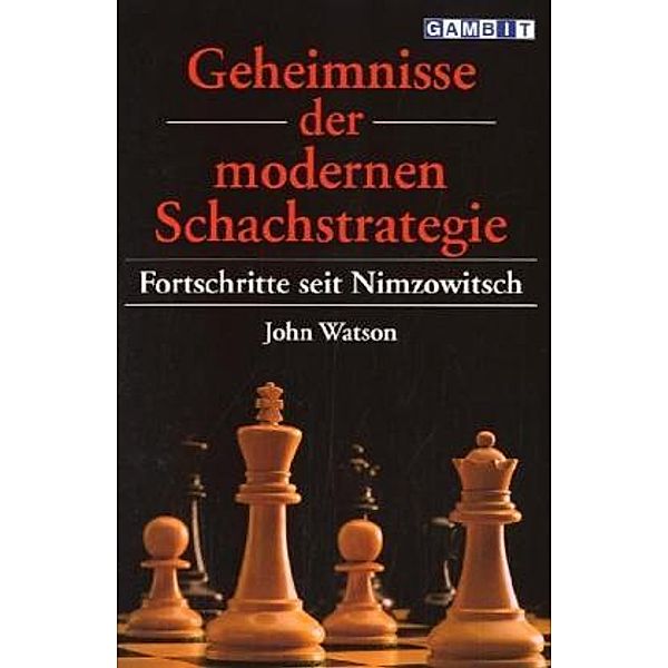 Geheimnisse der modernen Schachstrategie, John Watson