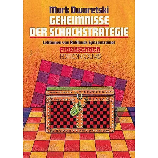 Geheimnisse der Schachstrategie, Mark Dworetski