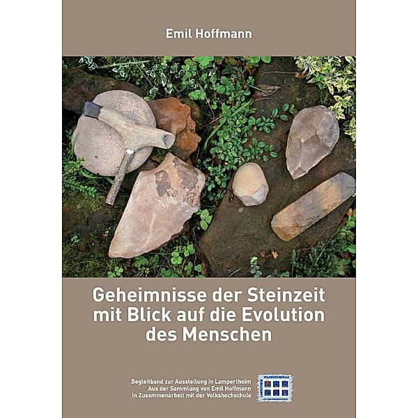 Geheimnisse der Steinzeit mit Blick auf die Evolution des Menschen, Emil Hoffmann