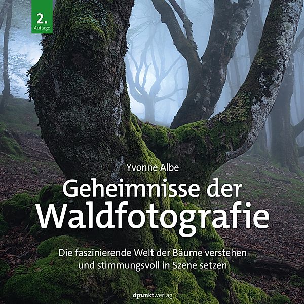 Geheimnisse der Waldfotografie, Yvonne Albe