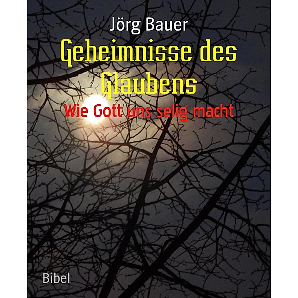 Geheimnisse des Glaubens, Jörg Bauer