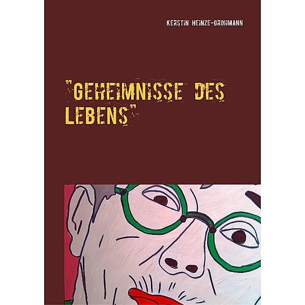 Geheimnisse des Lebens, Kerstin Heinze-Grohmann