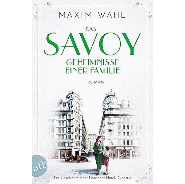 Geheimnisse einer Familie / Das Savoy Bd.3, Maxim Wahl