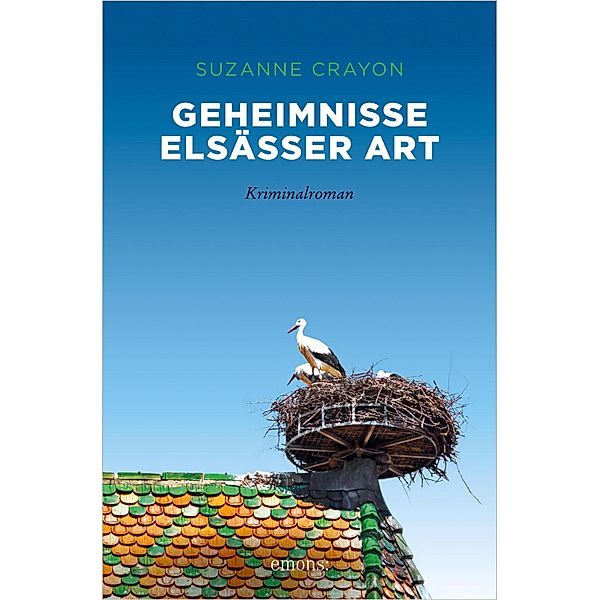 Geheimnisse Elsässer Art / emons: Sehnsuchts Orte, Suzanne Crayon