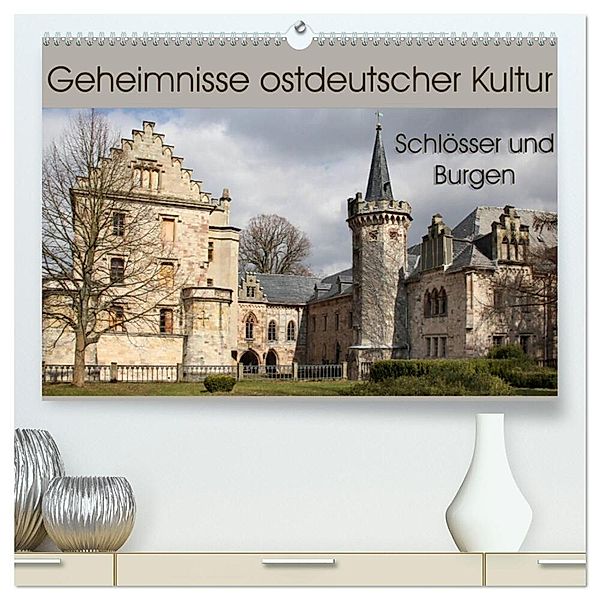 Geheimnisse ostdeutscher Kultur - Schlösser und Burgen (hochwertiger Premium Wandkalender 2025 DIN A2 quer), Kunstdruck in Hochglanz, Calvendo, Flori0