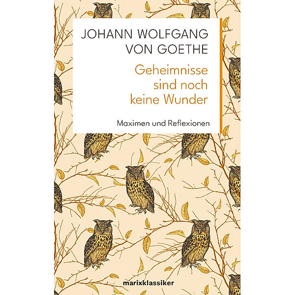 Geheimnisse sind noch keine Wunder, Johann Wolfgang von Goethe