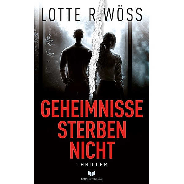 Geheimnisse sterben nicht: Roman, Lotte R. Wöss