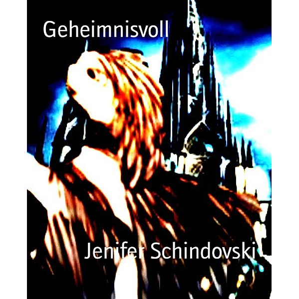 Geheimnisvoll, Jenifer Schindovski