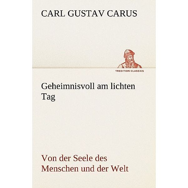 Geheimnisvoll am lichten Tag, Carl G. Carus