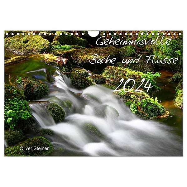 Geheimnisvolle Bäche und Flüsse (Wandkalender 2024 DIN A4 quer), CALVENDO Monatskalender, Oliver Steiner