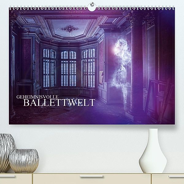 Geheimnisvolle Ballettwelt (Premium-Kalender 2020 DIN A2 quer), Dirk Meutzner