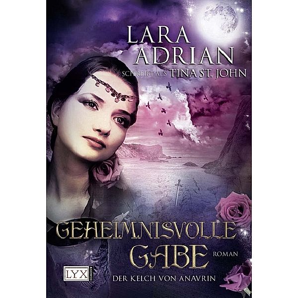 Geheimnisvolle Gabe / Der Kelch von Anavrin Bd.3, Tina St. John