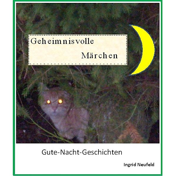 Geheimnisvolle Märchen, Ingrid Neufeld